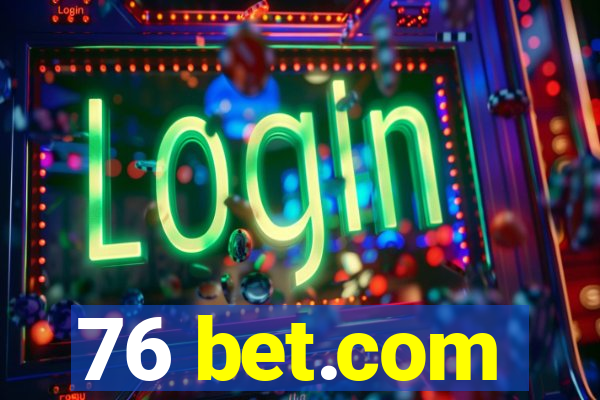 76 bet.com